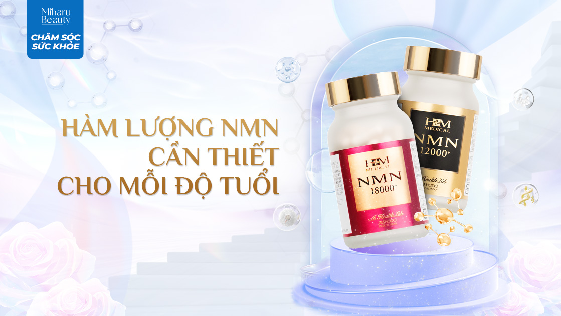 HÀM LƯỢNG NMN CẦN THIẾT CHO MỖI ĐỘ TUỔI.