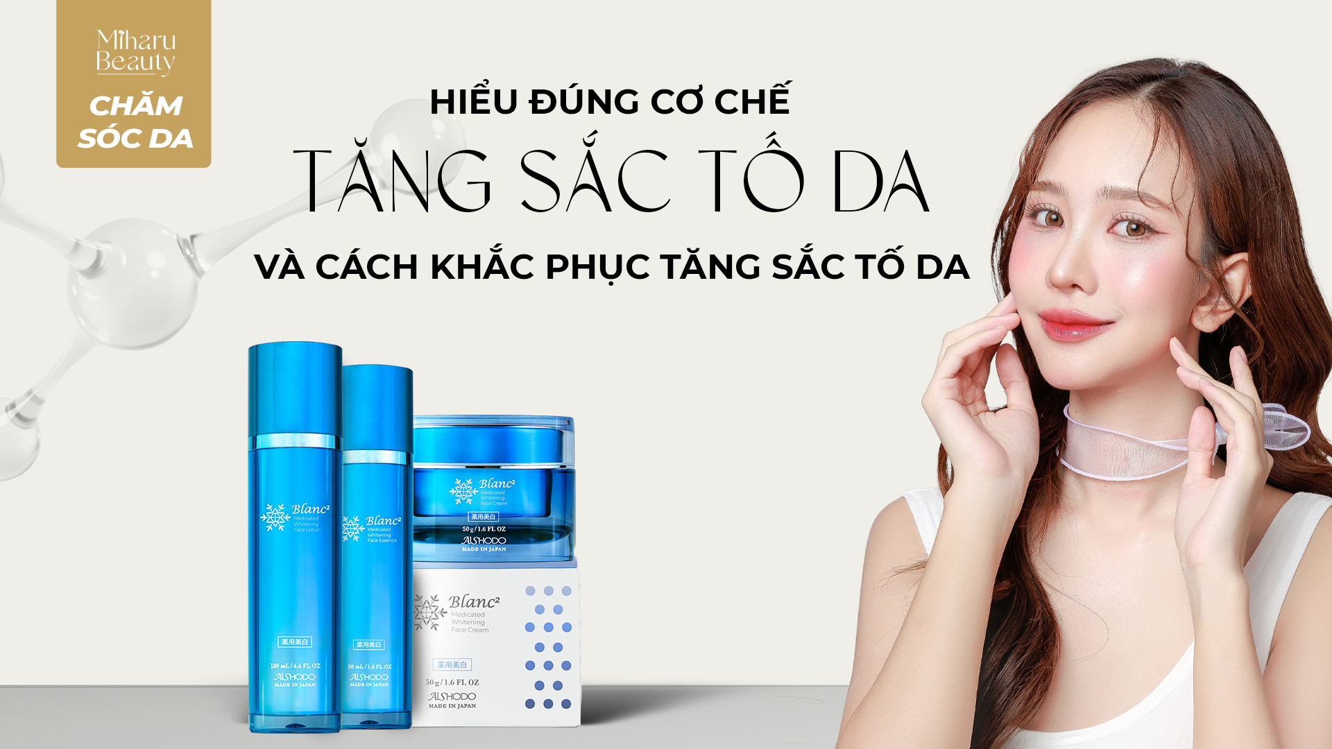 HIỂU ĐÚNG CƠ CHẾ TĂNG SẮC TỐ DA VÀ CÁCH KHẮC PHỤC TĂNG SẮC TỐ DA.